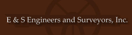 E & S Engineers and Surveyors, Inc.